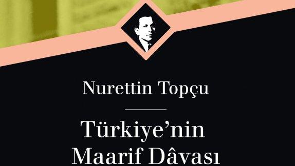 "Türkiye´nin Maarif Davası" Nurettin TOPÇU